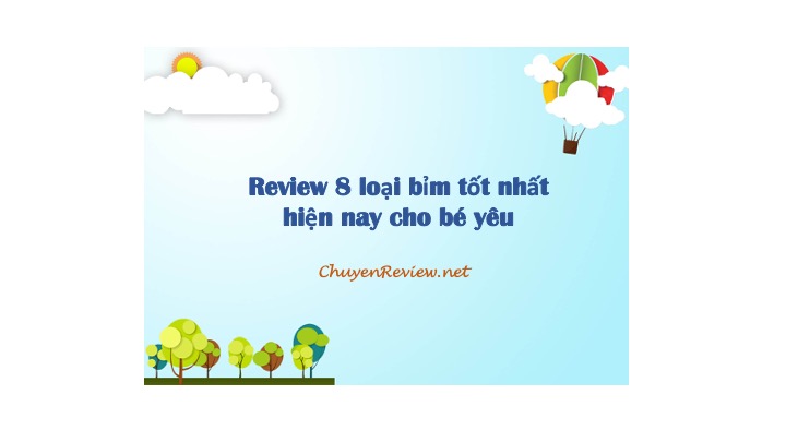 [REVIEW] TOP 8 LOẠI BỈM TỐT NHẤT CHO BÉ HIỆN NAY – UPDATE 2021