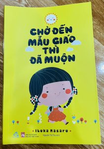 Review sách CHỜ ĐẾN MẪU GIÁO THÌ ĐÃ MUỘN – Ibuka Masura